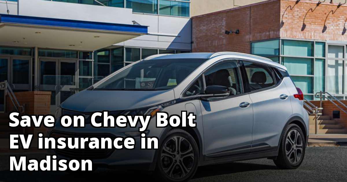 Cheap Insurance for a Chevy Bolt EV in Madison