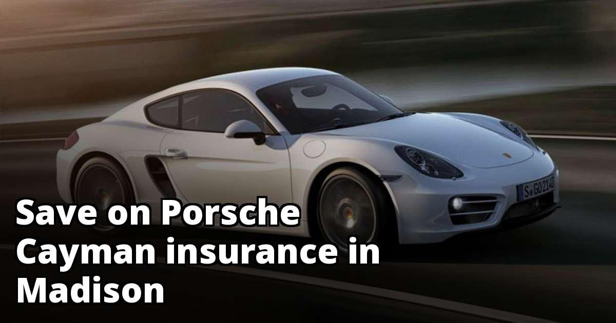 Madison Wisconsin Porsche Cayman Insurance Quotes